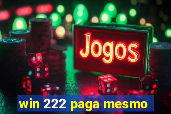 win 222 paga mesmo
